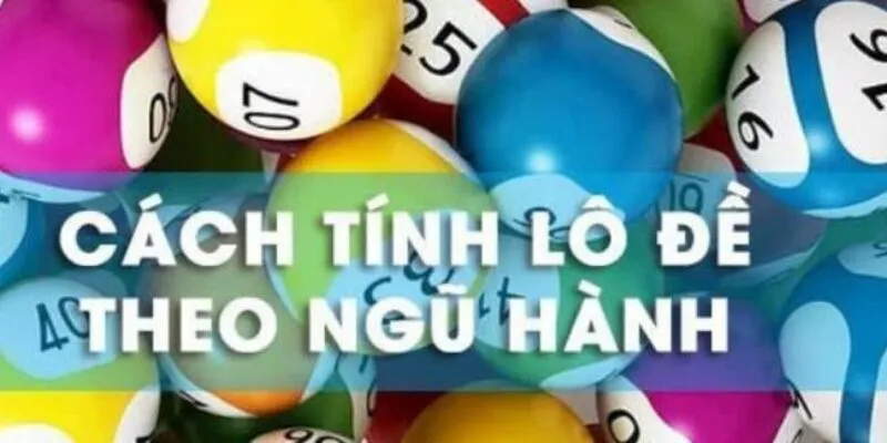 Cách tính lô đề theo ngũ hành